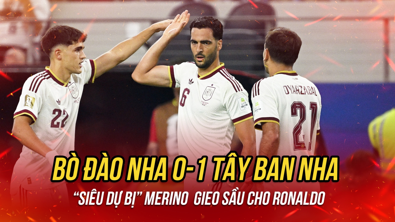 Merino tỏa sáng, Tây Ban Nha loại Bồ Đào Nha khỏi World Cup 2026